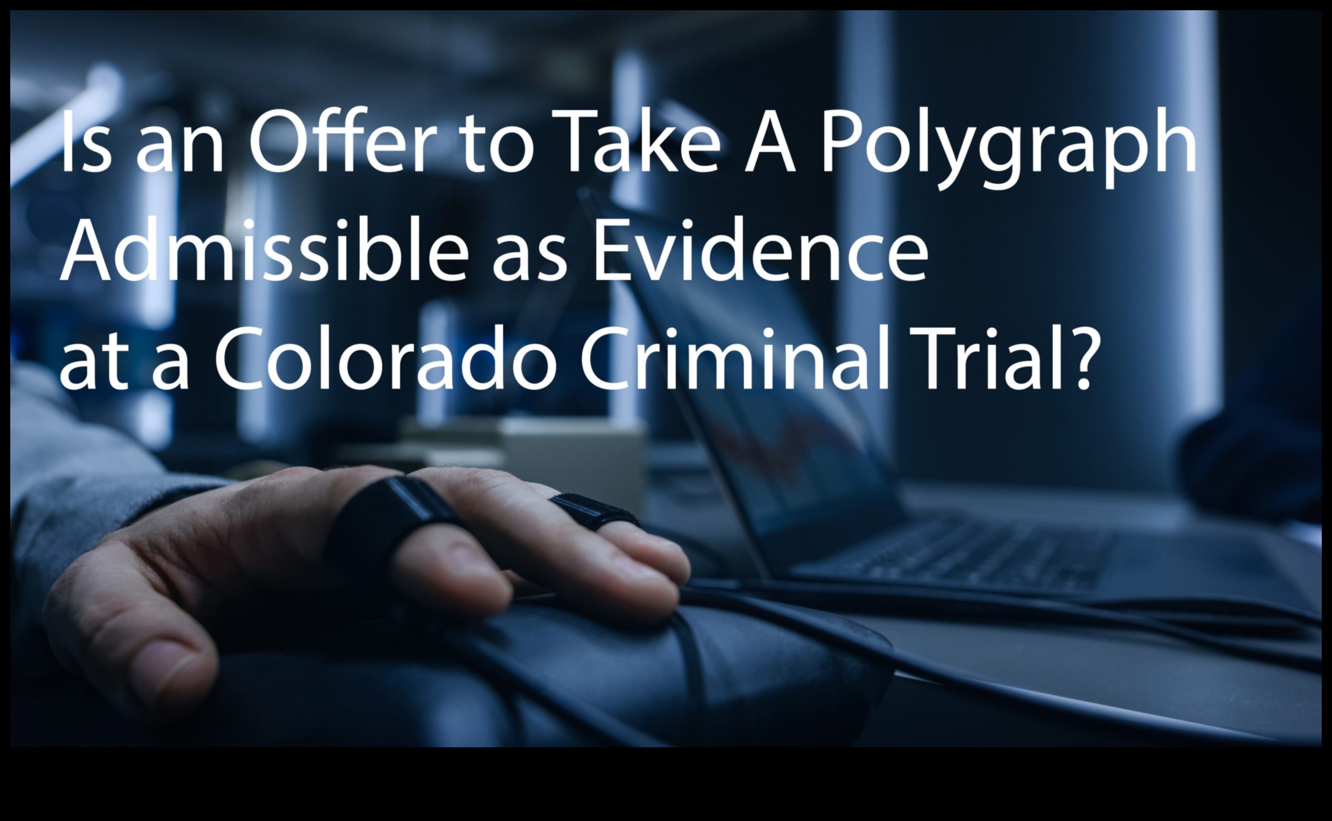 is a polygraph admissible in court